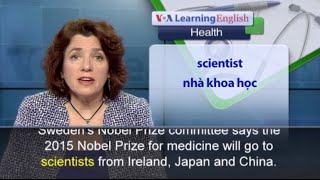 Phát âm chuẩn - Anh ngữ đặc biệt: Nobel Prize for Medicine Announced (VOA)