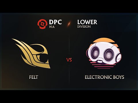 Felt vs Electronic Boys Game 1 - DPC NA League: Lower Division w/ MLP & johnxfire