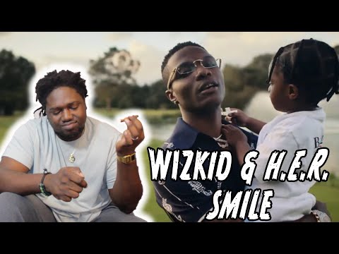 WizKid - Smile (Official Video) ft. H.E.R. (REACTION) | BIG VIBES