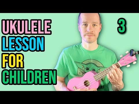 Ukulele Lesson For Children - Part 3 - Practice - Absolute Beginner Series