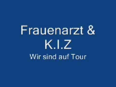 Frauenarzt & K I Z - Wir sind auf Tour