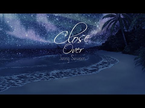 [Vietsub+Kara] Close Over - Jeong Sewoon (PROD. Echae Kang, Jeong Sewoon)