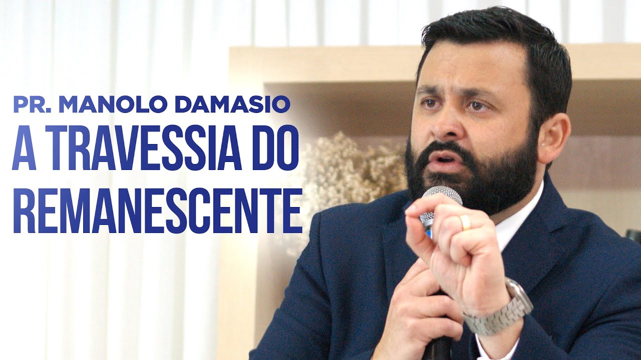 A TRAVESSIA DO REMANESCENTE | 01 | PR. MANOLO DAMASIO | IASD BOA VIAGEM | SEMANA DE ORAÇÃO