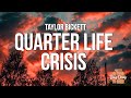 Taylor Bickett - Quarter Life Crisis (Lyrics)