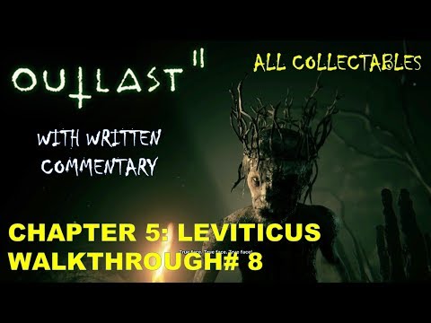 Outlast 2 100% Walkthough #8 - Chapter 8: Leviticus [Written Commentary]