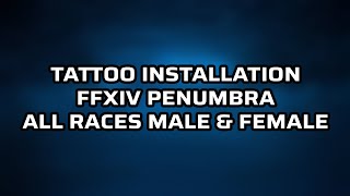 FFXIV Penumbra Tattoo Installation Guide (All Races, Male and Female)
