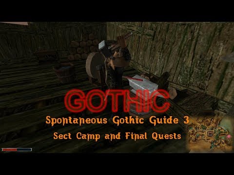 Gothic 1 Spontaneous Beginner's Guide 3 - Sect Camp and Final Quests