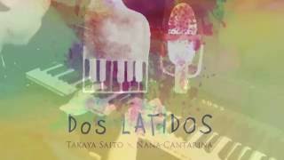Takaya Saito×Nana Cantarina New Album [DosLatidos] trailer