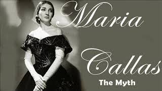 Maria Callas - The Myth: A Collection of Callas' Masterpieces