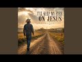 I'll Keep My Eyes on Jesus