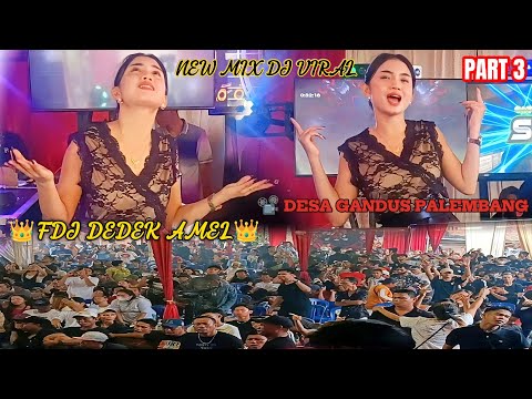OT SMD • 👑FDJ DEDEK AMEL👑🚀 FULL DJ PART 3 AKHIR LIVE GANDUS PALEMBANG 🚀