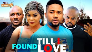 TILL I FOUND LOVE - (The Movie) Mike Godson, Chucks Chyke, Kenechukwu Eze 2025 Latest Movie