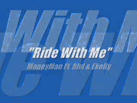 Ride With Me- Moneyman Ft. Rivi & E.Kelly