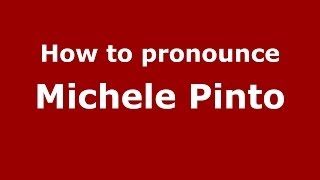 How to pronounce Michele Pinto
