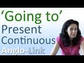’Going to’ Future vs Present Continuous - Learn English Tenses 