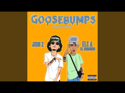 Goosebumps (Spanish Version)