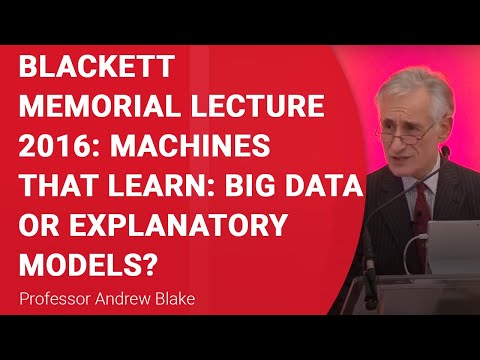 Blackett Memorial Lecture 2016: Machines that learn: big data or explanatory models?