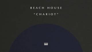 Beach House - Chariot