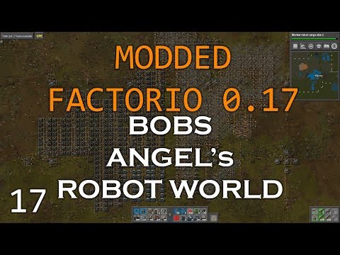 Modded Factorio 0.17  - Bobs - Angel's - Robot World - Ep 17 - HYDRO REFINING!