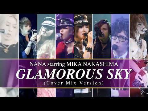 NANA starring MIKA NAKASHIMA : GLAMOROUS SKY (Cover Mix Version)