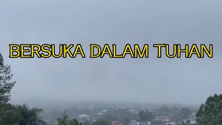 Download lagu Bersuka Dalam Tuhan || Lyric mp3