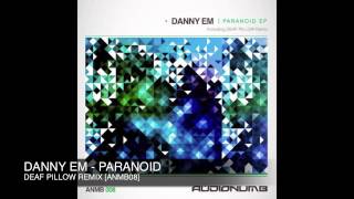 DANNY EM - PARANOID [Deaf Pillow rmx]