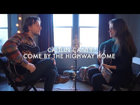 Come By The Highway Home - Caitlin Canty
