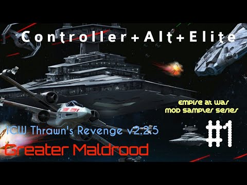 CAE • Empire at War ★Mod Sampler Series★| Thrawn's Revenge Mod 2.2.5 - LTJ as Greater Maldrood | Ep1