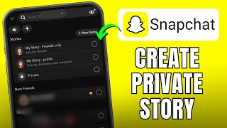 How to Create Private Snapchat Story | Snapchat Close Friends Story Guide