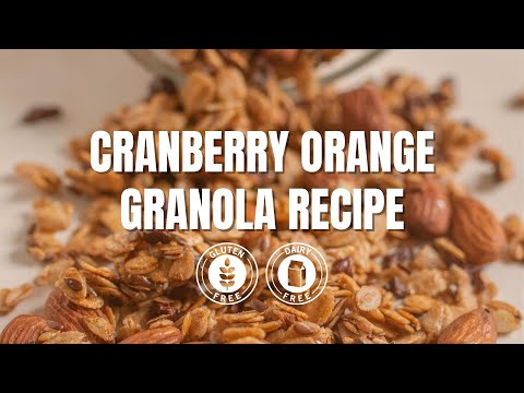 Crunchy Gluten Free Vegan Granola Recipe - Healthy Cranberry Orange Granola