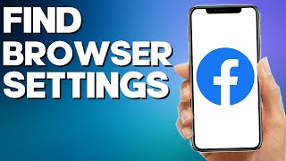 How to Browser Settings on Facebook Mobile App