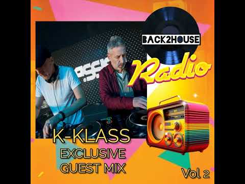 Back2House Radio Exclusive Guest Mix Vol 2 - K-KLASS