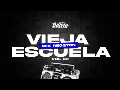 MIX REGGAETON VIEJA ESCUELA VOL02😎(TREBOL CLAN,TITO EL BAMBINO,LATIN FRESH,DE LAGHETTO,MAS)-DJ EDWIN