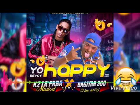 K2 LA PARA MUSICAL ❌ G04 EL TIPO - YO ESTOY HAPPY REMIX ( Gagiyan360