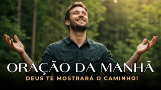 Guia-me, Senhor! Uma Oração Poderosa Para Direção de Deus | Uma Oração Abençoada Para Começar o Dia