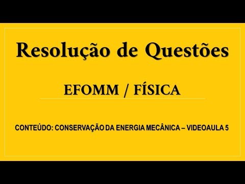 Conservação da Energia Mecânica - EFOMM - Videoaula 5