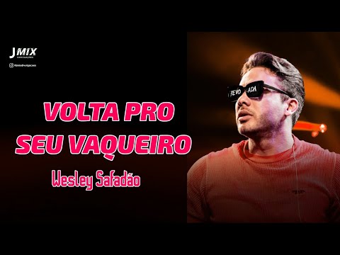 Wesley Safadão - Volta Pro Seu Vaqueiro [inédita]