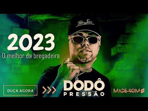 Dodô pressão - CD NOVO 2023 | ATUALIZADO| pra tocar no paredão #dodopressão #dodô #Madesom