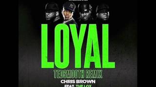 Chris Brown Ft. The LOX - Loyal  (DJ Tedsmooth Remix)