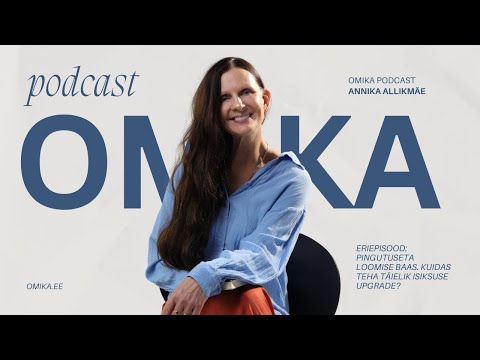 ERIEPISOOD: Pingutuseta loomise baas. Kuidas teha täielik isiksuse upgrade?