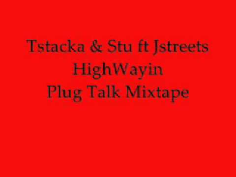 Tstacka and Stu ft Jstreets (HighWayin)