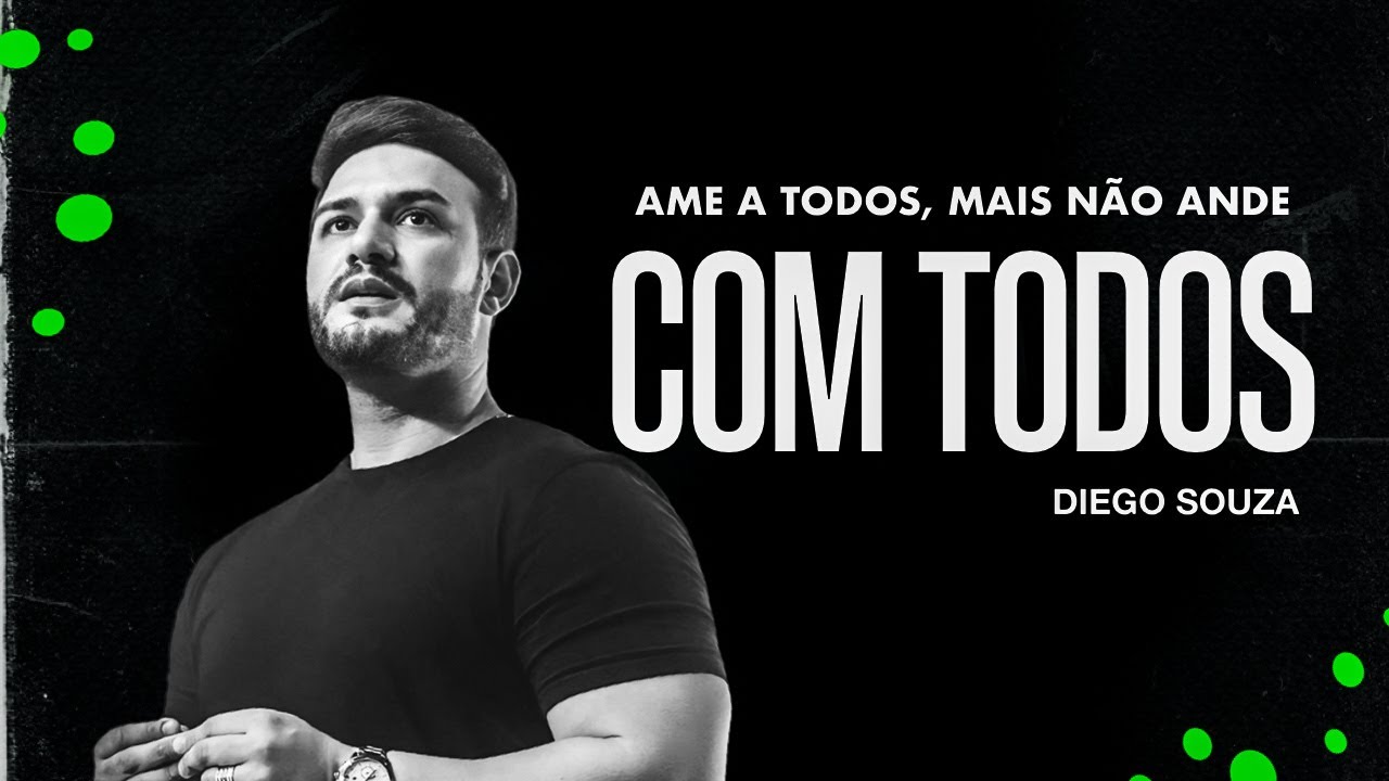 Ame a todos, mas não esteja com todos - Bispo Diego Souza