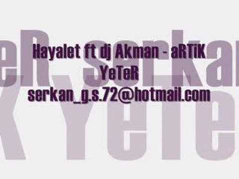 Hayalet ft dj Akman - aRTiK YeTeR