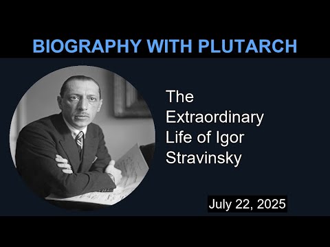 The Extraordinary Life of Igor Stravinsky | Biography With Plutarch