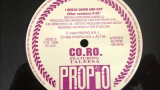 Co.Ro. Featuring Taleesa - I Break Down And Cry