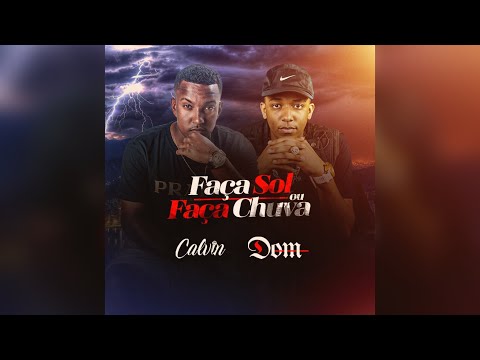 MC CALVIN & DOM - FAÇA SOL OU FAÇA CHUVA ((PROD.DOM)) ♪