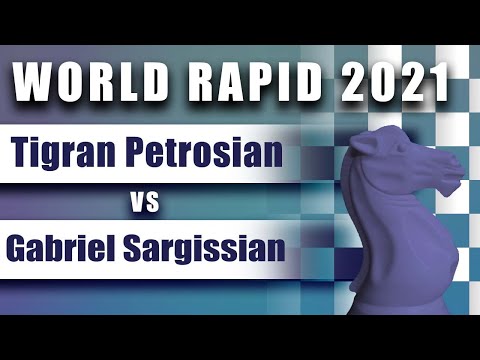 World Rapid 2021: Tigran Petrosian v Gabriel Sargissian