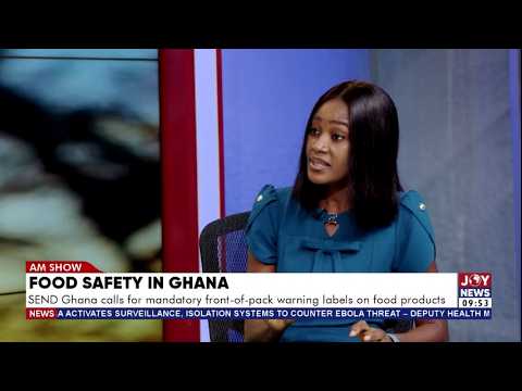 Food Safety in Ghana: Send Ghana calls for mandatory front-of-pack warning labels on food products