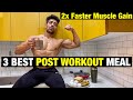 3 Best Post Workout Meal Options For Muscle Gain | What To Eat After Workout
