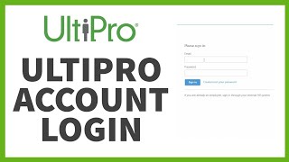How to Login to UltiPro Account:  Sign In Guide to Navigating UltiPro Account